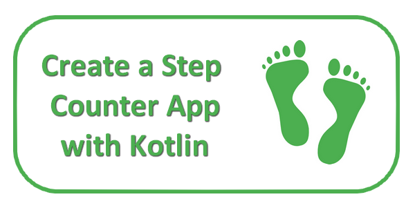 alarm rygte Eksempel Create a Step Counter Fitness App for Android with Kotlin – All for Android,  Android for All