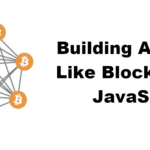 Building A Bitcoin-Like Blockchain In JavaScript